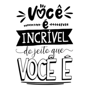 Adesivo De Parede Frase Você É Incrível Do Jeito Que Você É Cor Preto Fosco