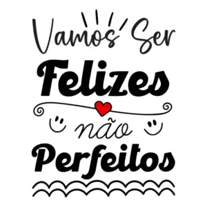 Adesivo De Parede Frase Vamos Ser Felizes Não Perfeitos Cor Preto Fosco