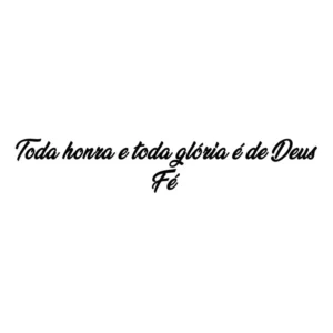 Adesivo Parabrisa Toda Honra E Toda Gloria E De Deus
