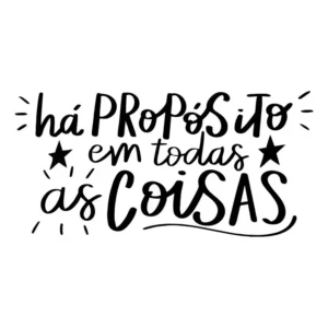 Adesivo Decorativo Foscauto Frase Há Propósito Nas Coisas Preto Fosco Vinil