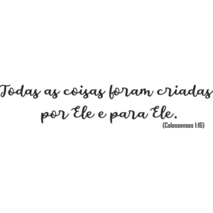 Adesivo Parede Frase Versículo Da Bíblia (colossenses 1:16)