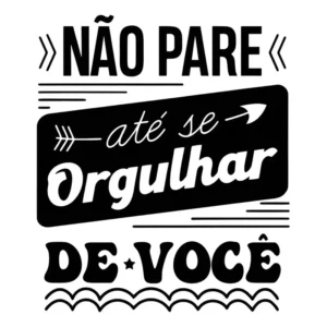 Adesivo De Parede Frase Não Pare Até Se Orgulhar De Você