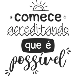 Adesivo Decorativo De Parede Frase Comece Acreditando Preto Fosco