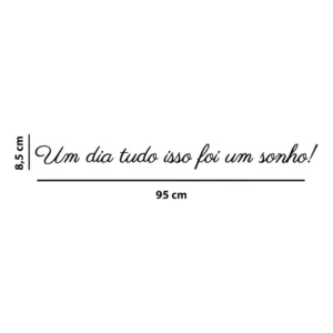 Adesivo Frase Um Dia Tudo Isso Foi Um Sonho Parede Loja Casa