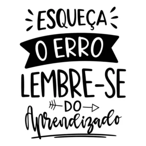 Adesivo Parede Frase Esqueça O Erro Lembre-se Do Aprendizado