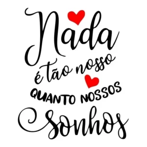 Adesivo Decorativo Parede Frase Sonhos Nada É Tão Nosso