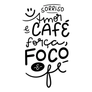 Adesivo Parede Frase Sorriso Amor Café Foco Força E Fé Cor Preto Fosco