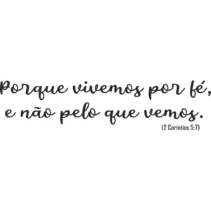 Adesivo Parede Frase Versículo Da Bíblia (2 Coríntios 5:7)