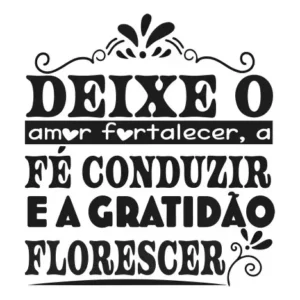 Adesivo Frase Parede Amor Fortalecer Fé E Gratidão Florescer