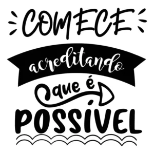 Adesivo De Parede Frase Comece Acreditando Que É Possível =)