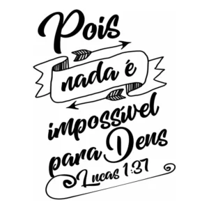 Adesivo Decorativo 60x45cm Pois Nada É Impossível Para Deus