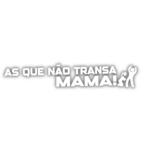 Adesivo Quem Não Trans@ Mama! Estilo Divertido Carro Moto