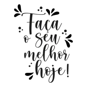 Adesivo De Parede Frase Faça O Seu Melhor Hoje Lettering S2