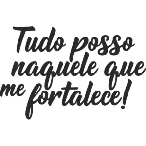 Adesivo De Parede Tudo Posso Naquele Que Me Fortalece Preto Fosco