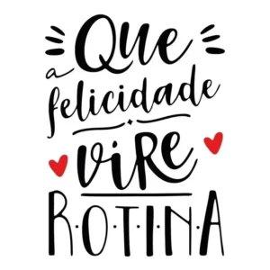 Adesivo De Parede Frase Que A Felicidade Vire Rotina Coração Cor Preto Fosco