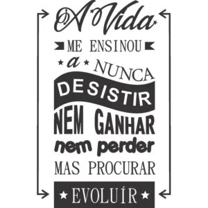 Adesivo Frase Parede Vida Me Ensinou Nunca Desistir Evoluir