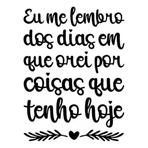 Adesivo Decorativo 60x45cm Eu Me Lembro Dos Dias Que Orei