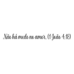 Adesivo Frase Parede Bíblica Não Há Medo No Amor 1,2m X 12cm