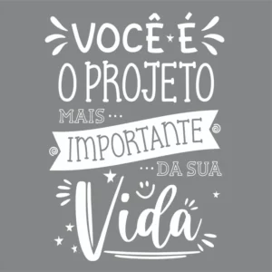 Adesivo Parede Frase Você O Projeto Mais Importante Da Vida Branco