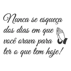 Adesivo Para Moto Carro Frase Nunca Esqueça Dias Que Orava