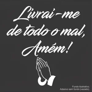 Adesivo Tanque Moto Carro Frase Livrai-me De Todo O Mal Amém